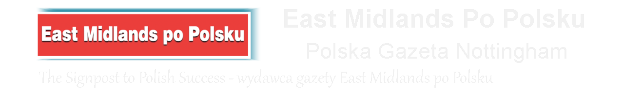 East Midlands Po Polsku – Polska Gazeta Nottingham – SPS