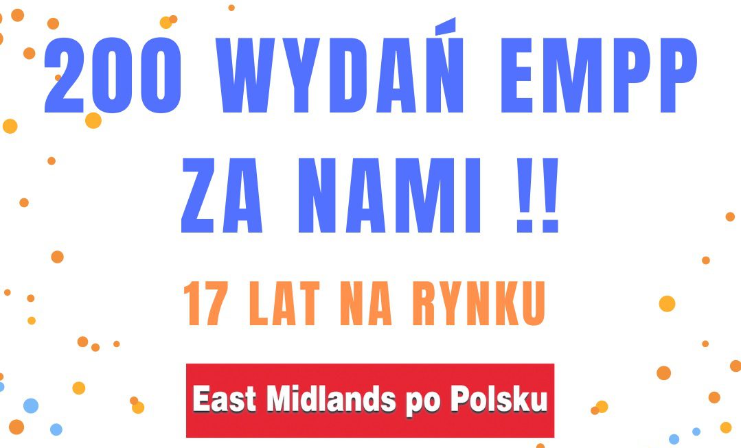 200. Wydanie East Midlands po Polsku!